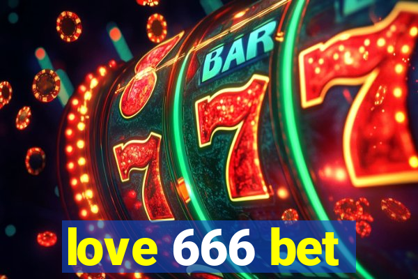 love 666 bet